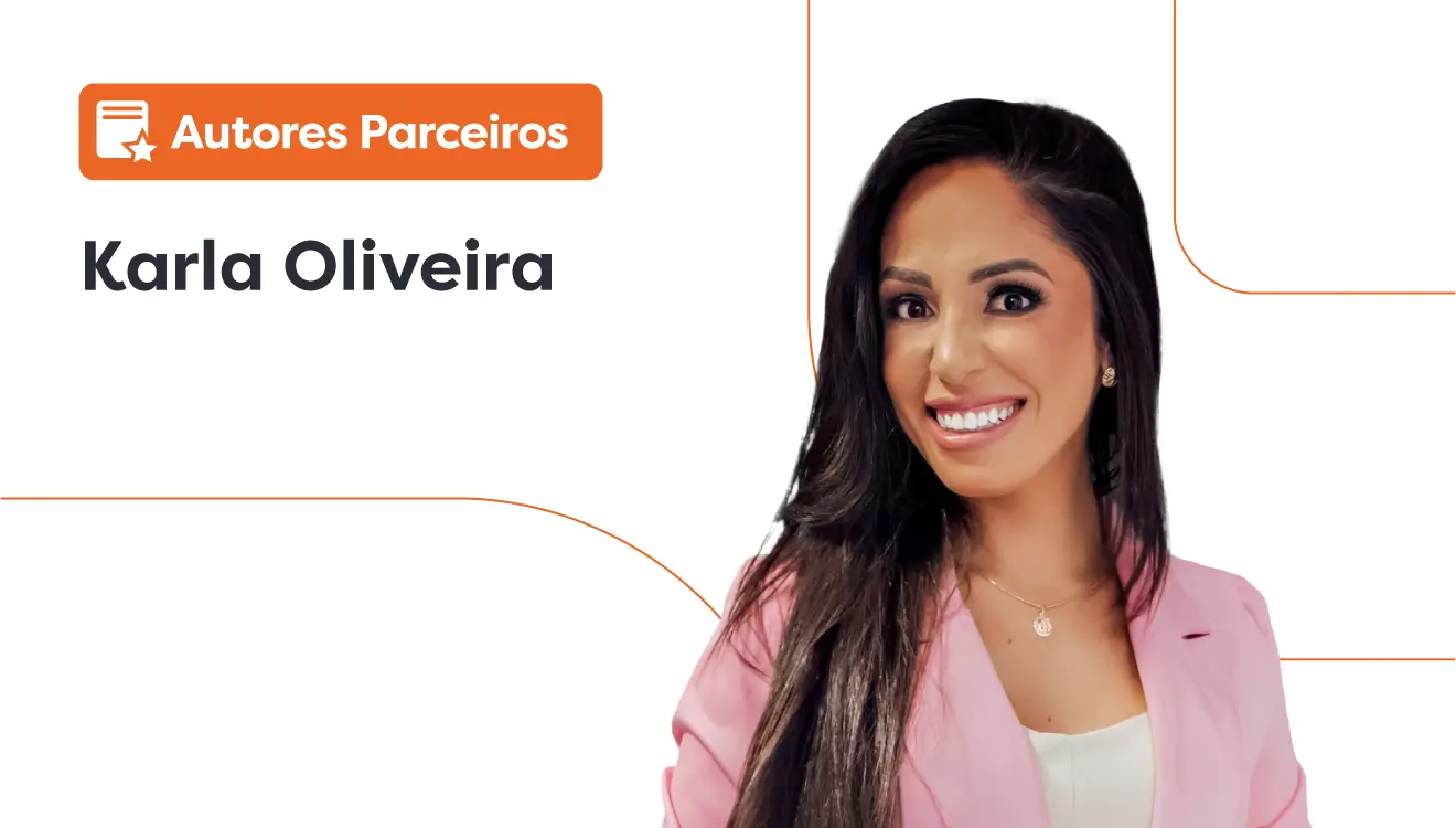 Foto da parceira Clinicorp e autora do blog: Karla Oliveira, Dentista, especialista em Dentística e proprietária da clínica Estúdio Oral desde 2016.